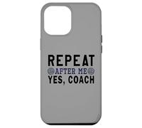Carcasa para iPhone 12 Pro MAX Regalos de Entrenador, Repetir después de mí sí Entrenador, Entrenador de Voleibol