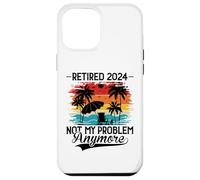 Carcasa para iPhone 12 Pro MAX Retired 2024 Not My Problem Anymore - Funny Retirement 2024