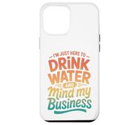 Carcasa para iPhone 12 Pro MAX Retro Estoy Aquí para Beber Agua Y Mente Mi Negocio