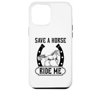 Carcasa para iPhone 12 Pro MAX Save A Horse Ride Me Divertido Paseo a Caballo Entre Vaquero y Vaquera