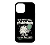 Carcasa para iPhone 12 Pro MAX Si no se Trata de Pickleball, no Estoy interesado en el Jugador de Pickleball