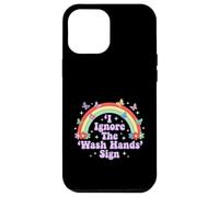 Carcasa para iPhone 12 Pro MAX Signo de Humor Divertido para Adultos I Ignore The 'Wash Hands
