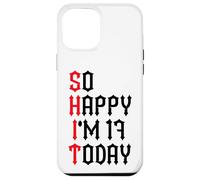 Carcasa para iPhone 12 Pro MAX So Happy I'm 17 Today Funny 17th Birthday Chistes 17 Cumpleaños