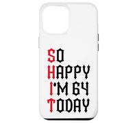 Carcasa para iPhone 12 Pro MAX So Happy I'm 64 Today Funny 64th Birthday Chistes 64 Cumpleaños