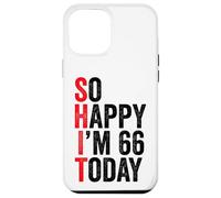 Carcasa para iPhone 12 Pro MAX So Happy I'm 66 Today Funny 66th Birthday Chistes 66 Cumpleaños