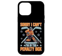 Carcasa para iPhone 12 Pro MAX Sorry I Can't I'm In The Penalty Box Jugador de Hockey -