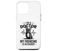 Carcasa para iPhone 12 Pro MAX Soy un médico, mi Frenchie está a Cargo Divertido Bulldog francés