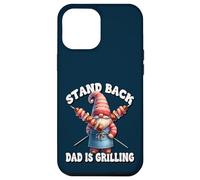Carcasa para iPhone 12 Pro MAX Stand Back Dad Is Grilling Funny Saying For Men Grill GNOME