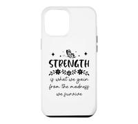 Carcasa para iPhone 12 Pro MAX Strength is What We Gain from The Madness We Survive