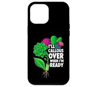Carcasa para iPhone 12 Pro MAX Succulent Propagation I'Ll Callous Over When I'm Ready