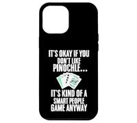 Carcasa para iPhone 12 Pro MAX Tarjeta Divertida Pinochle con Texto en inglés It's Okay If You Don't Like Pinochle