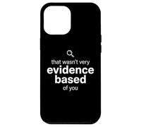 Carcasa para iPhone 12 Pro MAX That Wasn't Very Evidence Based of You Funny Nurse Nursing