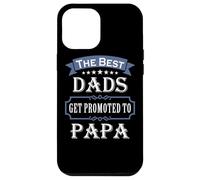 Carcasa para iPhone 12 Pro MAX The Best Dads Get Promoted To Papa Father's Day New Grandpa