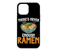 Carcasa para iPhone 12 Pro MAX Theres Never Enough Ramen Japanese Fideos Bowl Lover