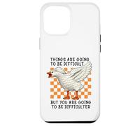Carcasa para iPhone 12 Pro MAX Things Are Going to be Difficult Funny Silly Goose Meme Pun