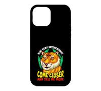 Carcasa para iPhone 12 Pro MAX Tiger Funny Sarcasm Acércate y Dime más