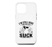 Carcasa para iPhone 12 Pro MAX Todavía Estoy aquí y todavía chupas Divertido sobreviviente de cáncer