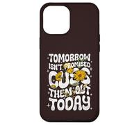Carcasa para iPhone 12 Pro MAX Tomorrow Isn'T Promised Cuss Them out Today - Cita Divertida