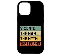 Carcasa para iPhone 12 Pro MAX Vicente El Hombre El Mito La Leyenda Divertida Cita Personalizada