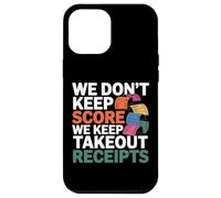 Carcasa para iPhone 12 Pro MAX We Don't Keep Score We Keep Takeout Receipts