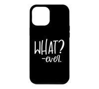 Carcasa para iPhone 12 Pro MAX Whatever Sign That Says Whatever Sarcastic Saying What Ever