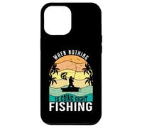 Carcasa para iPhone 12 Pro MAX When Nothing Is Going Right Pesca Pescador Divertido