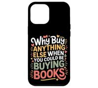 Carcasa para iPhone 12 Pro MAX Why Buy Anything Else When You Could Be Buying Books -