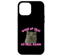 Carcasa para iPhone 12 Pro MAX Woke Up Sexy As Hell Again Funny Cat Meme Sarcastic