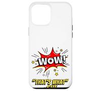 Carcasa para iPhone 12 Pro MAX Wow That's What She Funny Quote