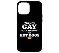 Carcasa para iPhone 12 Pro MAX Yeah I'm Gay Got A Yearning for Hot Dogs Funny Meme LGBTQ