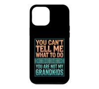 Carcasa para iPhone 12 Pro MAX You Can't Tell Me What To Do You Are Not My Grandkids