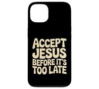 Carcasa para iPhone 13 Accept Jesus Before It's Too Late Fe Salvación |-