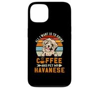 Carcasa para iPhone 13 All I Want Is To Drink Coffee and Pet My Dog Havanese Puppy