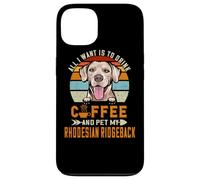 Carcasa para iPhone 13 All I Want Is To Drink Coffee & Pet My Rhodesian Ridgeback