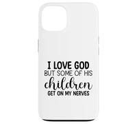 Carcasa para iPhone 13 Amo a Dios, Pero Algunos de Sus Hijos se Ponen de mis Nervios