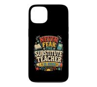 Carcasa para iPhone 13 Back To School Never Fear The Substitute Teacher Is Here