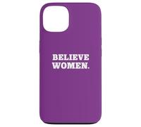 Carcasa para iPhone 13 Believe Women. Simple Feminist Support