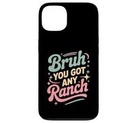Carcasa para iPhone 13 Bruh You Got Any Ranch Meme Merienda De Salsa -