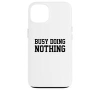 Carcasa para iPhone 13 Busy Doing Nothing