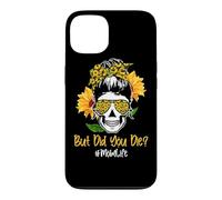 Carcasa para iPhone 13 But Did You Die Mom Life Skull Bandana Sunflower Lover