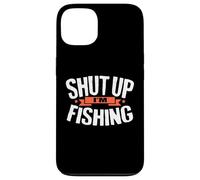 Carcasa para iPhone 13 Camisa de Pesca Shut Up I'm Fishing Shirt Funny Fisherman