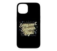 Carcasa para iPhone 13 Cita Divertida de Vacaciones de Verano de «Lo Siento, no Puedo Decir adiós»