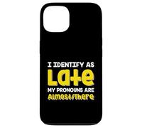 Carcasa para iPhone 13 Cita Divertida I Identify As Late My Pronombres Are Almost There
