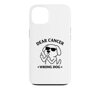 Carcasa para iPhone 13 Dear Cancer Wrong Dog Funny Cancer Concientización del Cáncer Diseño de Perro