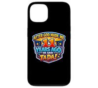 Carcasa para iPhone 13 Después de Que Dios me Hizo Hace 11 años, Dijo Que Tada cumpleaños número 11