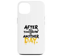 Carcasa para iPhone 13 Después de Todo, mañana es Otro