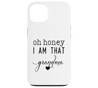 Carcasa para iPhone 13 Día de la Madre Oh Honey I Am That Grandma Sassy Cute & Heart