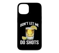 Carcasa para iPhone 13 Don't Let Me Do Shots Bromas de tentación de Alcohol -