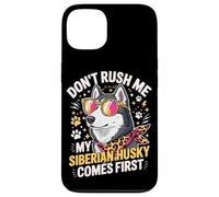 Carcasa para iPhone 13 Don't Rush Me My Siberian Husky Comes First