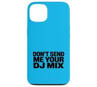 Carcasa para iPhone 13 Don't Send Me Your DJ Mix Techno Producer Vinyl Club Meme